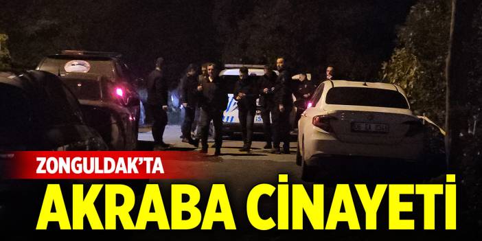 Zonguldak’ta akraba cinayeti