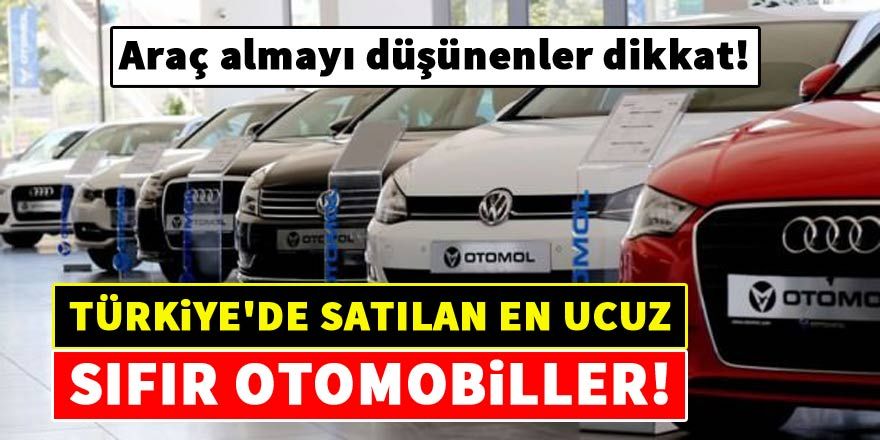 Türkiye’de satılan en ucuz sıfır otomobiller