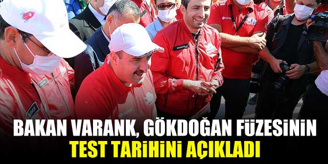Bakan Varank, Gökdoğan füzesinin test tarihini açıkladı