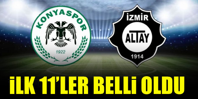 Konyaspor - Altay | İLK 11'LER BELLİ OLDU!