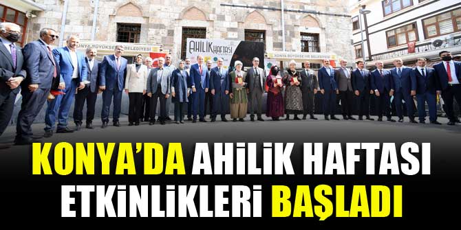 Konya’da Ahilik Haftası Etkinlikleri Başladı