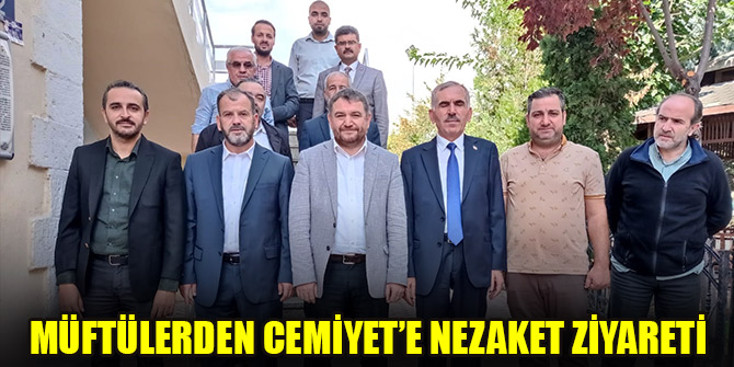 Müftülerden Cemiyet’e nezaket ziyareti