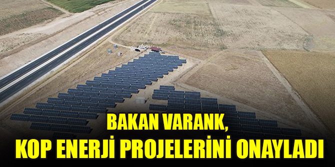 Bakan Varank, KOP Enerji Projelerini Onayladı