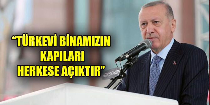 Cumhurbaşkanı Erdoğan: Türkevi binamızın kapıları herkese açıktır