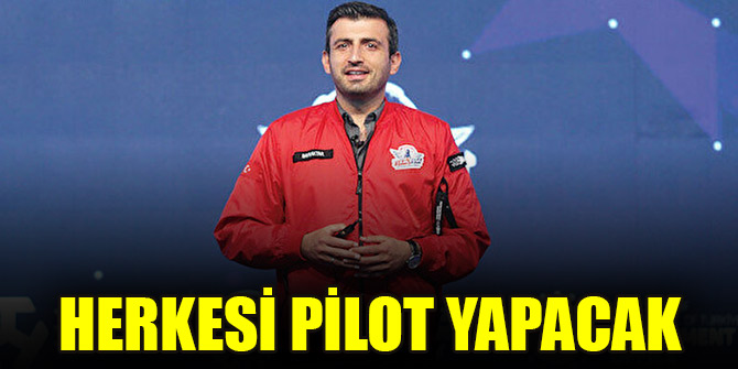 Herkesi pilot yapacak
