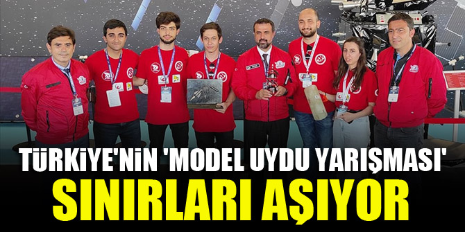 Türkiye'nin 'Model Uydu Yarışması' sınırları aşıyor