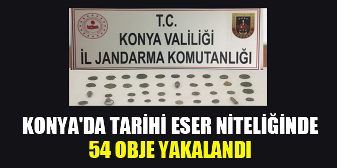 Konya'da tarihi eser niteliğinde 54 obje yakalandı