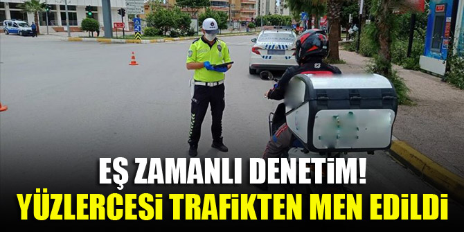 Eş zamanlı denetim! Yüzlercesi trafikten men edildi