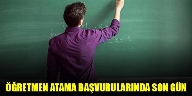 Öğretmen atama başvurularında son gün