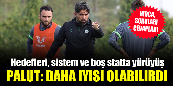 İlhan Palut, soruları cevapladı! Hedefleri, sistemi ve boş statta yürüyüş...