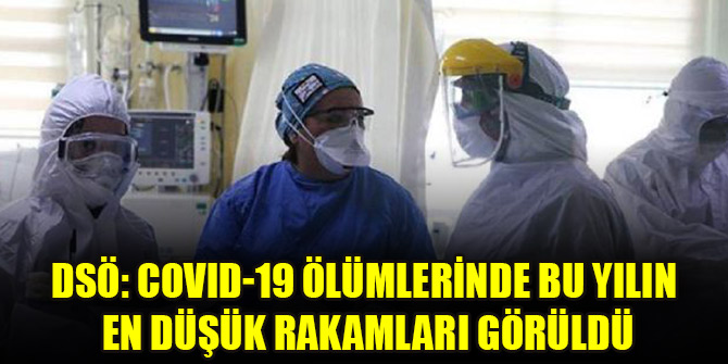 DSÖ: COVID-19 ölümlerinde bu yılın en düşük rakamları görüldü