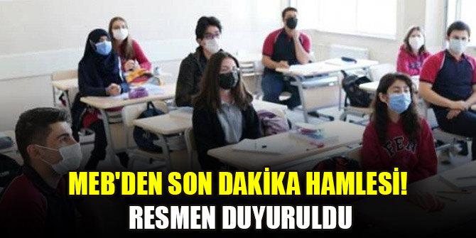 MEB'den son dakika hamlesi! Resmen duyuruldu