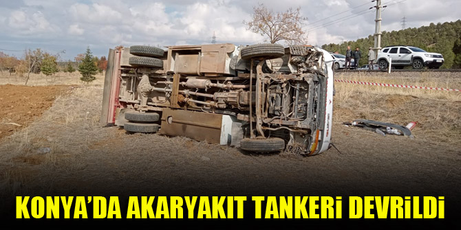 Konya’da akaryakıt tankeri devrildi