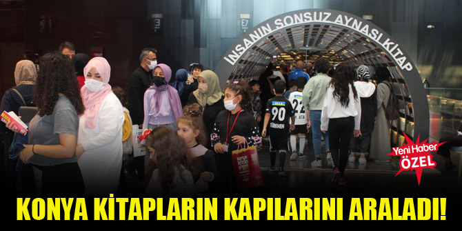 Konya kitapların kapılarını araladı!