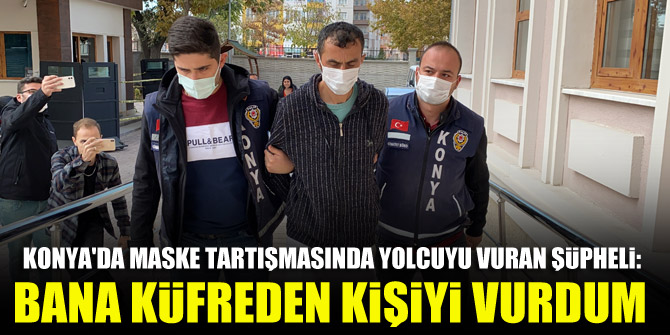 Maske tartışmasında yolcuyu vuran şüpheli: Bana küfreden kişiyi vurdum