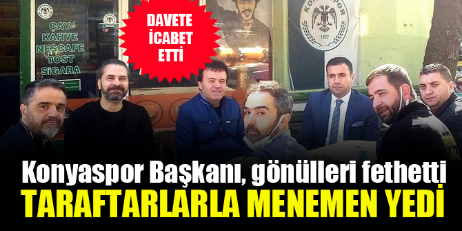 Konyaspor Başkanı Fatih Özgökçen, taraftarlarla menemen yedi