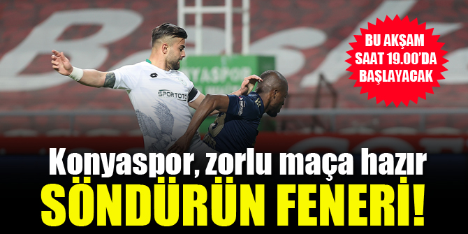 Konyaspor, Fenerbahçe maçına hazır!