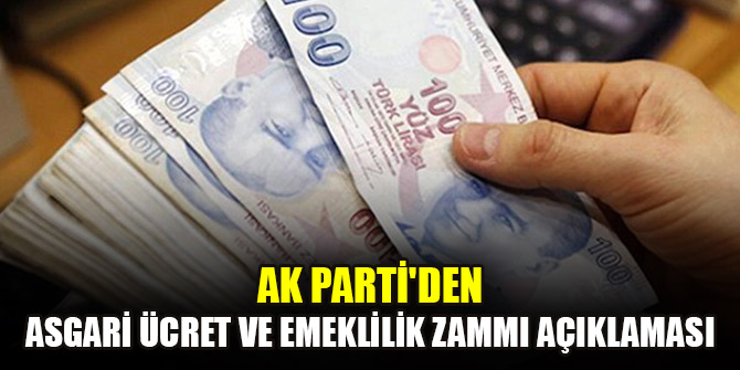 AK Parti'den asgari ücret ve emeklilik zammı açıklaması