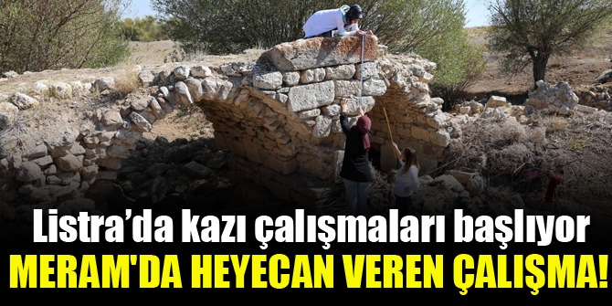 Konya’da Hristiyanların kutsal kenti “Listra Antik Kenti” kazıları başlıyor
