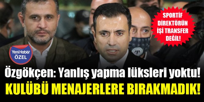 ÖZEL- Konyaspor Başkanı Fatih Özgökçen: Kulübü menajerlerin eline bırakmadık!
