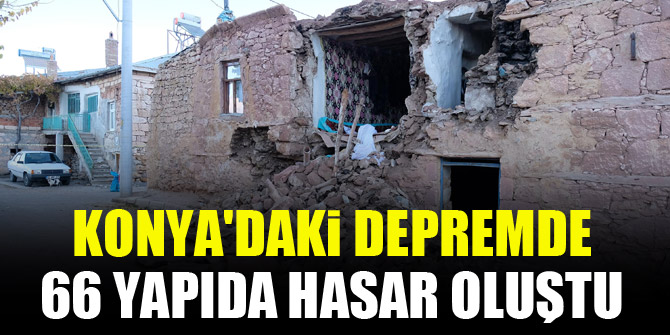 Konya'daki depremde 66 yapıda hasar oluştu
