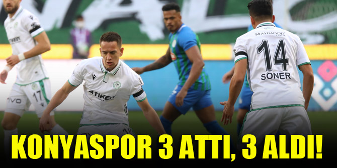 Konyaspor 3 attı, 3 aldı!