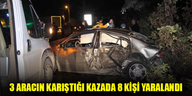 3 aracın karıştığı kazada 8 kişi yaralandı