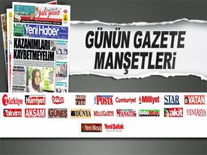 Günün gazete manşetleri