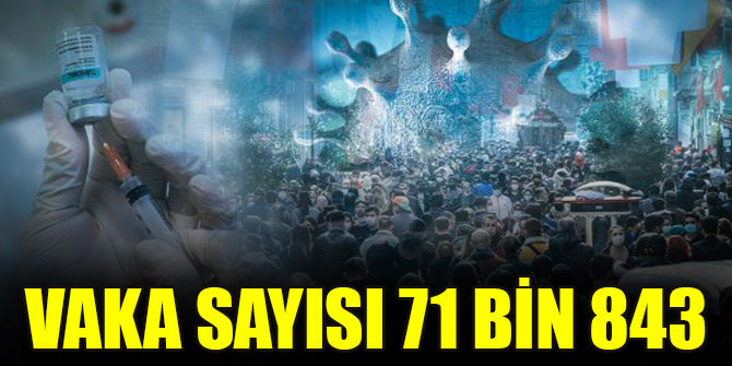 Vaka sayısı 71 bin 843