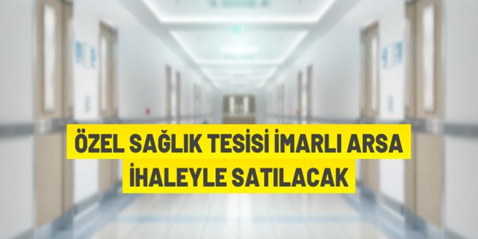 Kuşadası'nda özel sağlık alanı imarlı arsa satışa çıkarıldı