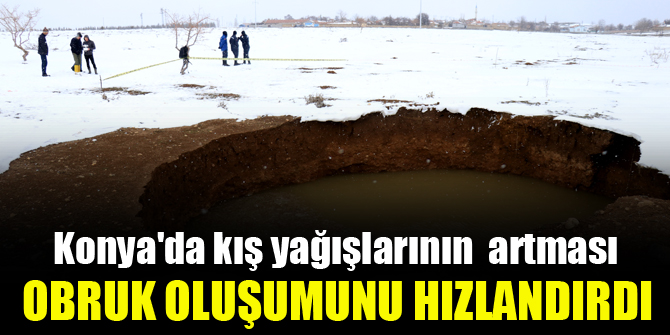 Yoğun yağışlar yer altı boşluklarının obruğa dönüşmesini hızlandırıyor