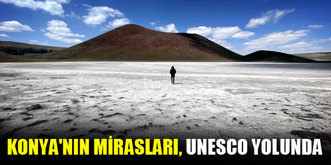 Konya'nın jeolojik mirasları, UNESCO yolunda