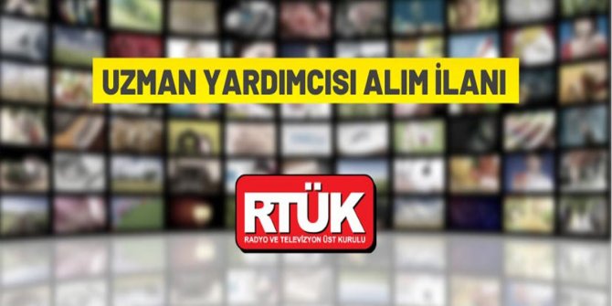 RTÜK uzman yardımcısı alacak