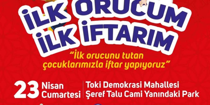 İlk Orucum İlk İftarım etkinliği TOKİ’de