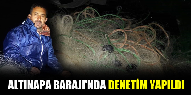 Altınapa Barajı'nda ağ denetimi yapıldı