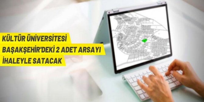 İstanbul Kültür Üniversitesi'nden arsa satış ihalesi