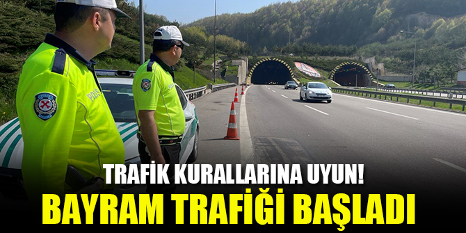 Bayram trafiği başladı