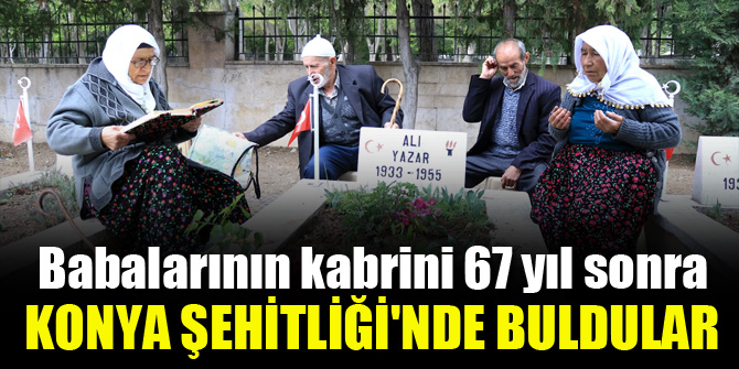 Babalarının kabrini 67 yıl sonra buldular