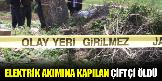 Konya'da tarlasında elektrik akımına kapılan çiftçi hayatını kaybetti