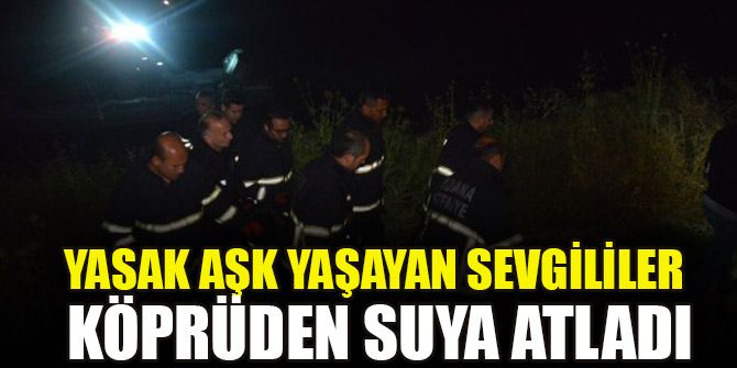 Yasak aşk yaşayan sevgililer köprüden suya atladı: Kadın öldü, erkek kurtuldu