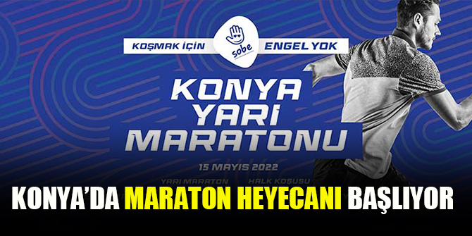 Konya’da maraton heyecanı başlıyor