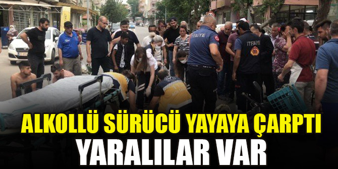 Alkollü sürücü yayaya çarptı