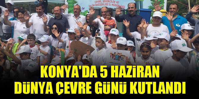 Konya'da 5 Haziran Dünya Çevre Günü kutlandı