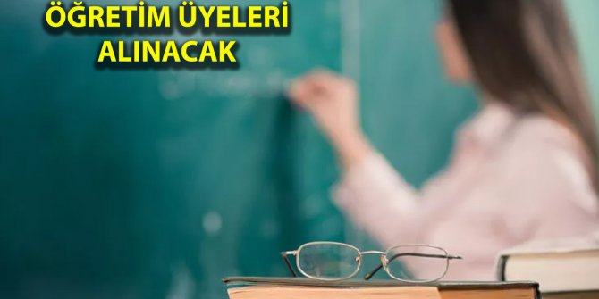 Öğretim üyeleri müjde! O üniversite onlaca kişi istihdam edecek