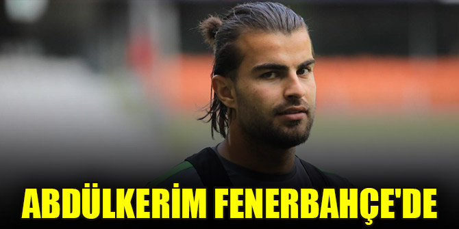 Abdülkerim Fenerbahçe'de