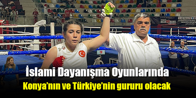 İslami Dayanışma Oyunları’nda Konya’nın gururu olacak