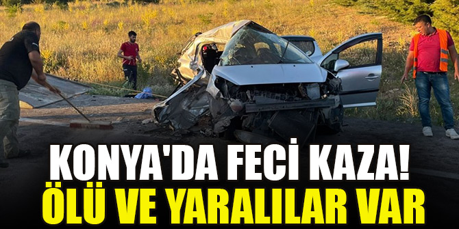 Konya'da feci kaza! Ölü ve yaralılar var