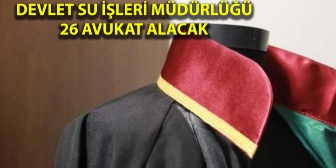 Devlet Su İşleri Genel Müdürlüğü 26 Avukat Alacak