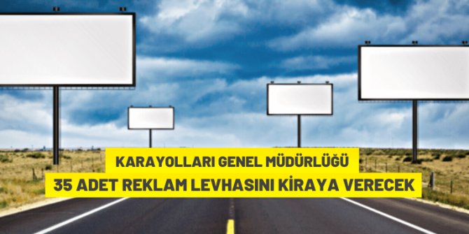 Karayolları Genel Müdürlüğü reklam levhalarını kiraya verecek