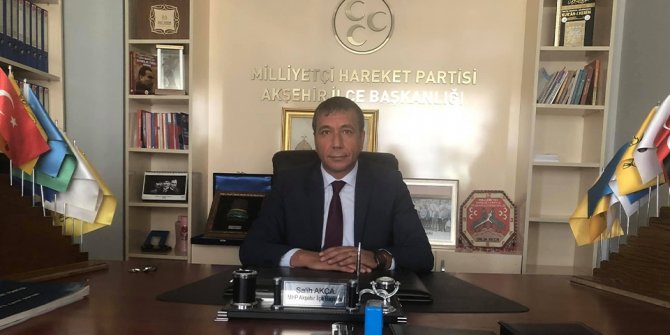 MHP Akşehir İlçe Başkanı Akça, istifa etti